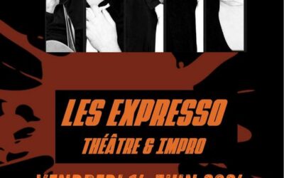 2024 06 14 – LES EXPRESSOS théâtre improvisation – Groupe éthique et tact