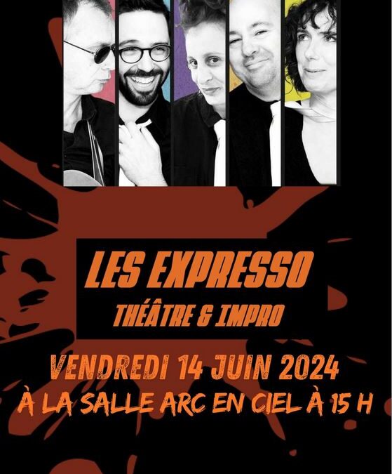 2024 06 14 – LES EXPRESSOS théâtre improvisation – Groupe éthique et tact